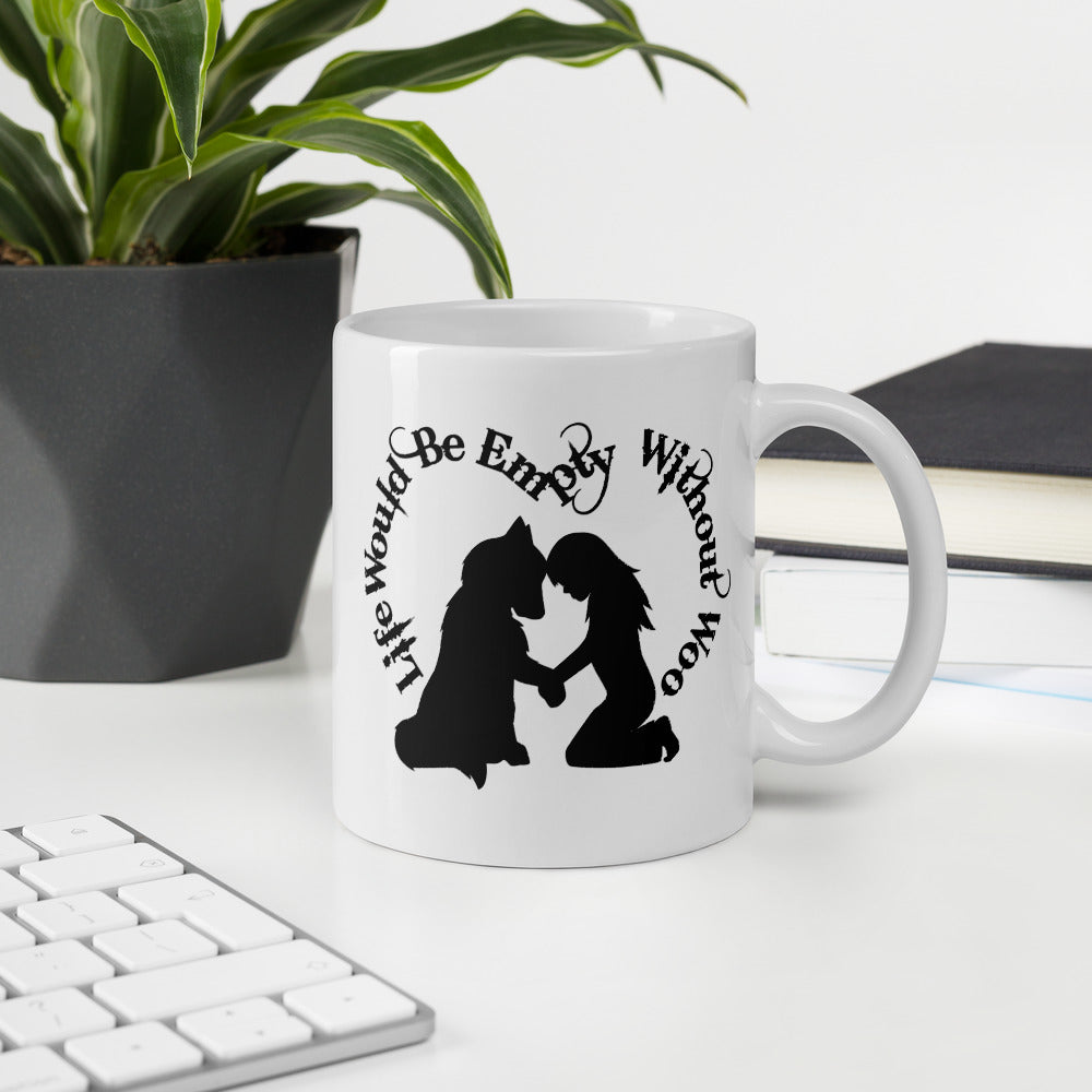 Life Would Be Empty Without Woo - Alaskan Malamute, Siberian Husky Mug - Coffee Mug