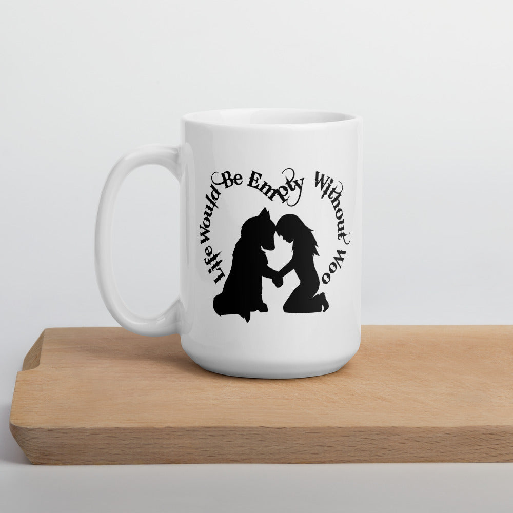 Life Would Be Empty Without Woo - Alaskan Malamute, Siberian Husky Mug - Coffee Mug