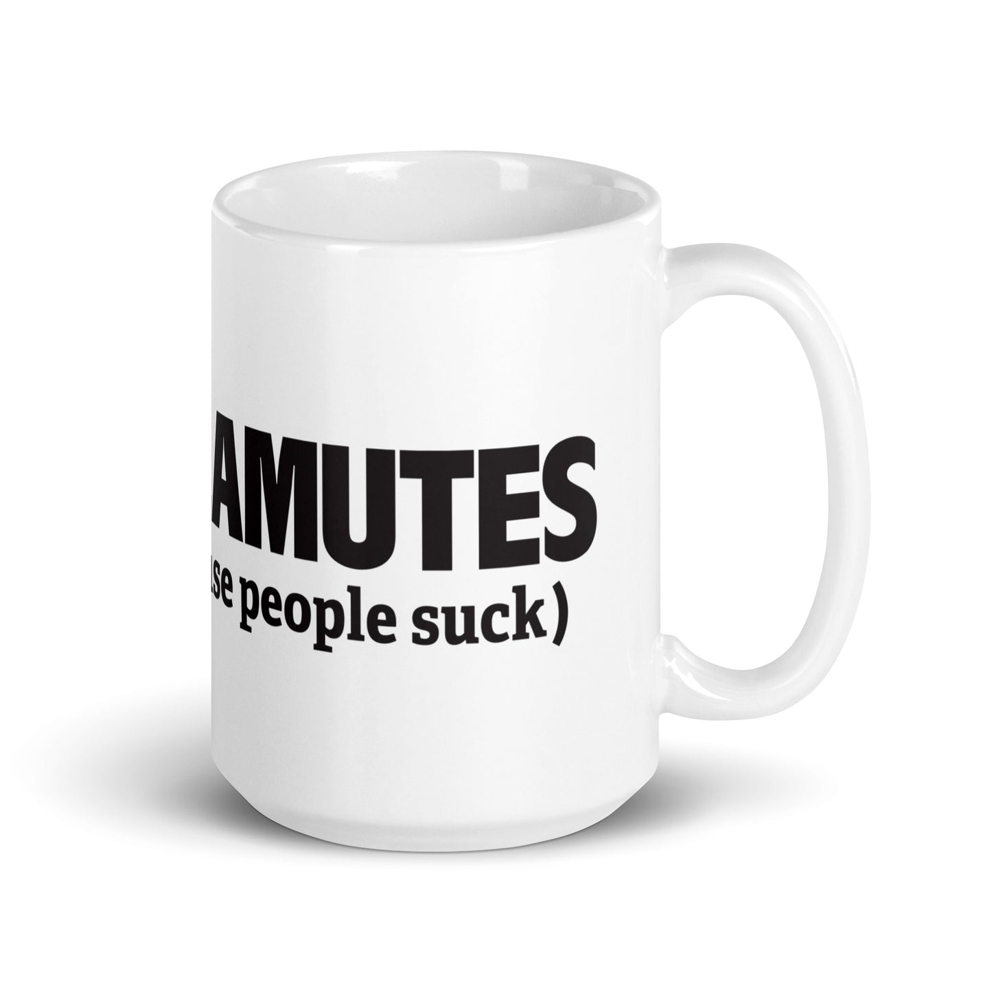 Malamutes (because people suck) - Alaskan Malamute - Coffee Mug