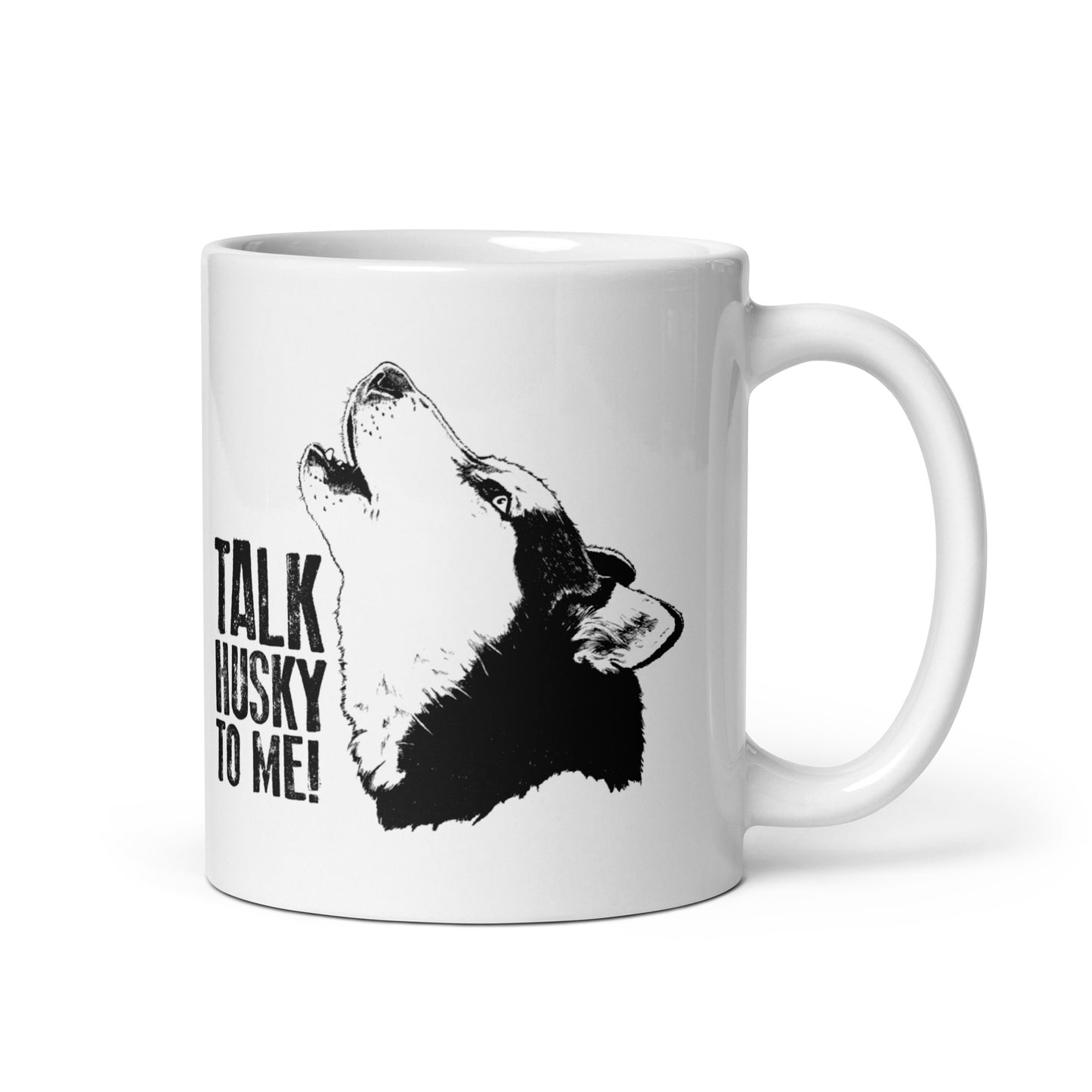 Talk Husky to Me! - Siberian Husky Mug - Coffee Mug