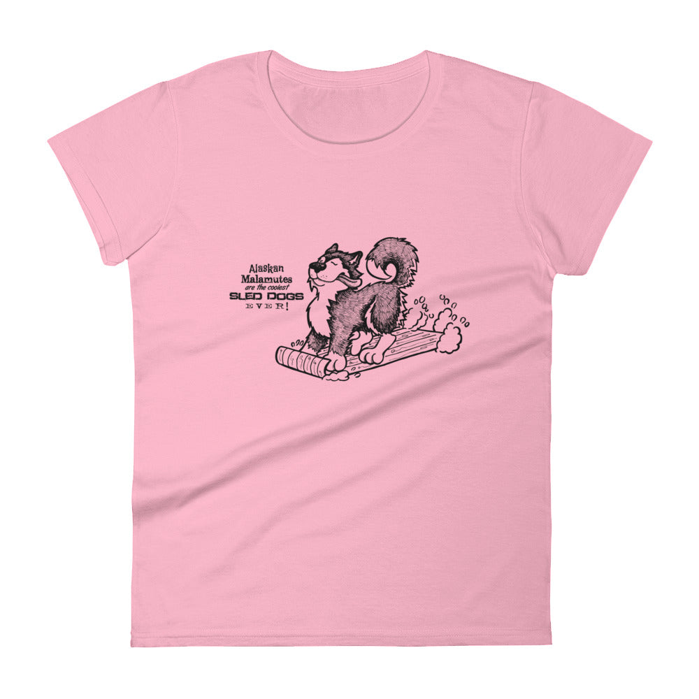 Alaskan Malamutes - Coolest Sled Dog Ever Ladies T-Shirt